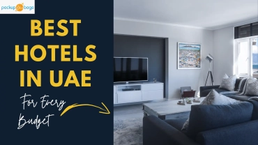 Best Hotels In UAE For Every Budget