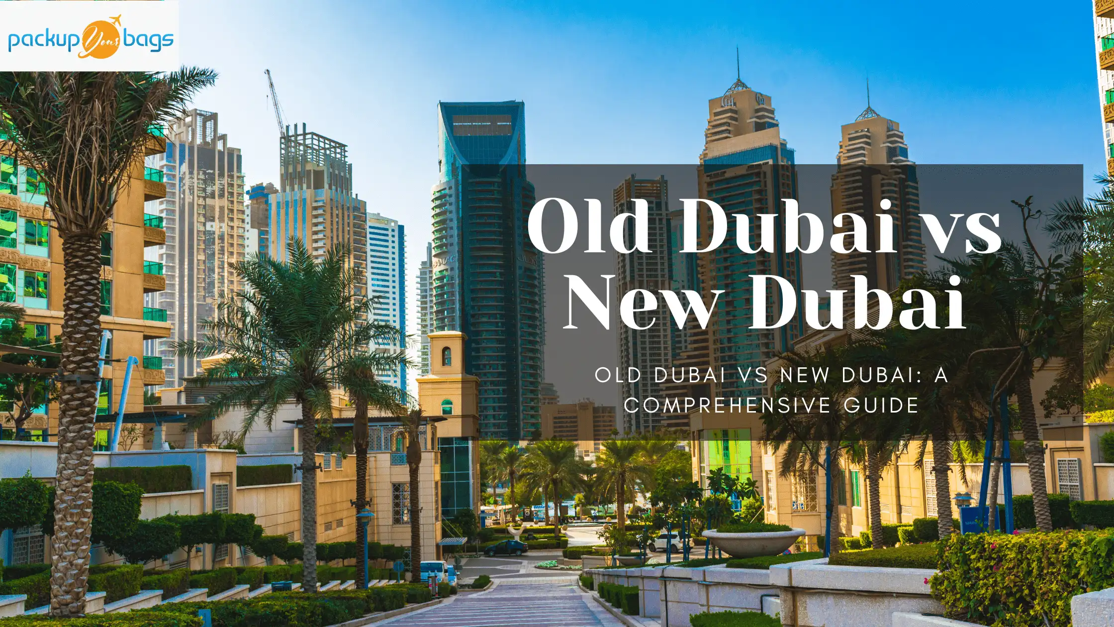 Old Dubai vs New Dubai