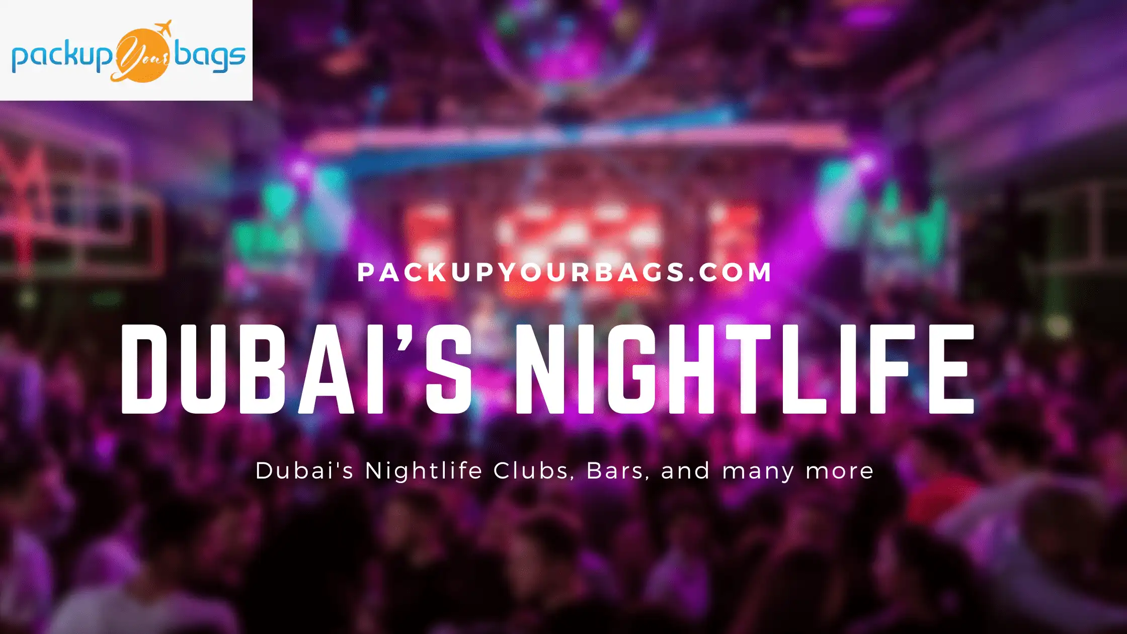 Dubai's Nightlife: Clubs, Bars, and many more