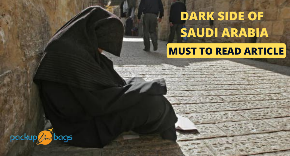 Dark Side of Saudi Arabia Must to Read Article - Packupyourbags
