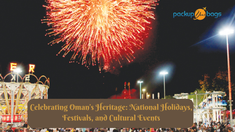 Celebrating Oman's Heritage - Packupyourbags
