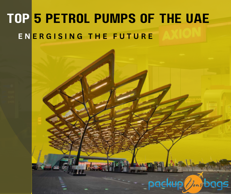 Top 5 Petrol Pumps of The UAE Energising The Future - Packyup Your Bags